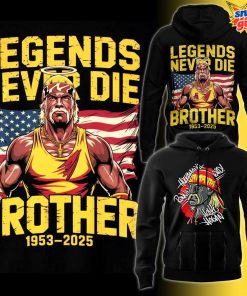 Hulk Hogan Legends Never Die Brother 1953-2025 Hoodie