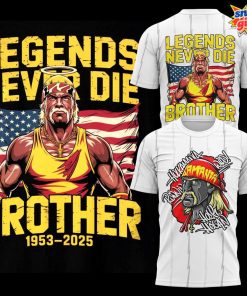 Hulk Hogan Legends Never Die Brother 1953-2025 T-Shirt
