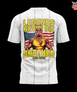 Hulk Hogan Legends Never Die Brother 1953 2025 T Shirt 2