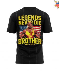 Hulk Hogan Legends Never Die Brother 1953 2025 T Shirt 6