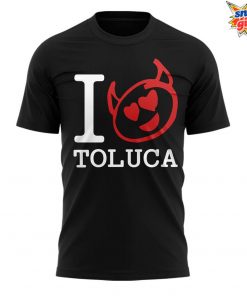 I Love Toluca Limited Edition T-Shirt